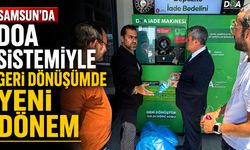 SAMSUN’DA DOA SİSTEMİYLE GERİ DÖNÜŞÜMDE YENİ DÖNEM
