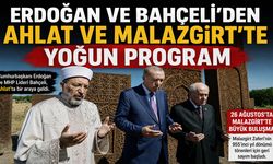 Erdoğan ve Bahçeli’den Ahlat ve Malazgirt’te Yoğun Program