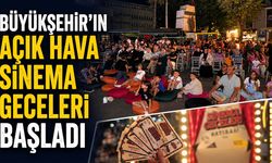 BÜYÜKŞEHİR’İN AÇIK HAVA SİNEMA GECELERİ BAŞLADI