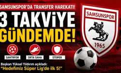Samsunspor’da Transfer Harekatı 3 Takviye Gündemde!