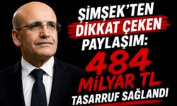 Kamuda 484 Milyar TL Tasarruf Sağlandı
