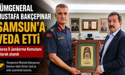 TÜMGENERAL MUSTAFA BAKÇEPINAR SAMSUN’A VEDA EDİYOR