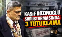 KAŞİF KOZİNOĞLU SORUŞTURMASINDA 3 TUTUKLAMA!