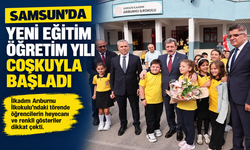 SAMSUN’DA YENİ EĞİTİM ÖĞRETİM YILI COŞKUYLA BAŞLADI