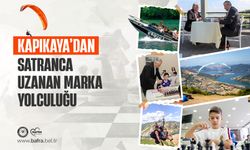 KAPIKAYA’DAN SATRANCA UZANAN MARKA YOLCULUĞU