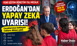 ERDOĞAN’DAN YENİ EĞİTİM YILINDA YAPAY ZEKÂ UYARISI