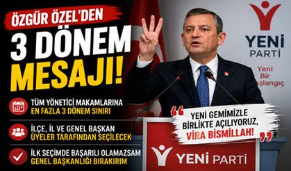 YENİ PARTİDE 3 DÖNEM MESAJI