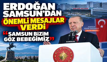 ERDOĞAN SAMSUN BİZİM GÖZ BEBEĞİMİZ