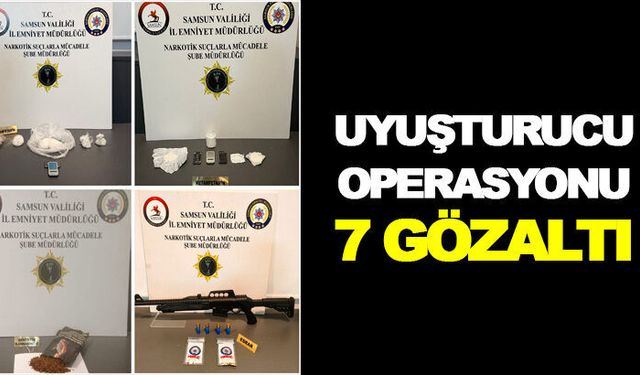 Uyuşturucu operasyonu: 7 gözaltı