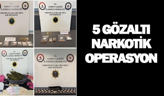 Samsun’un 4 ilçesinde narkotik operasyonu: 5 gözaltı