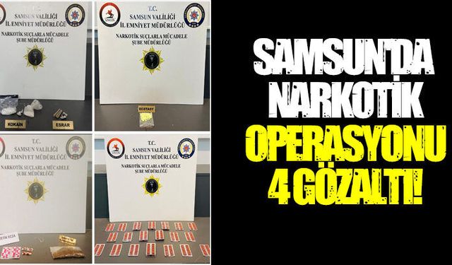 Samsun'da Narkotik Operasyonu: 4 Gözaltı!