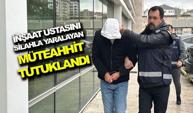 Samsun'da inşaat ustasını silahla yaralayan müteahhit tutuklandı