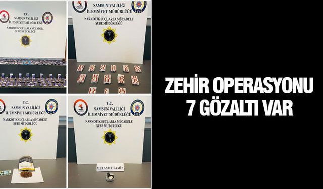Samsun'da 3 ilçede zehir operasyonu 7 gözaltı