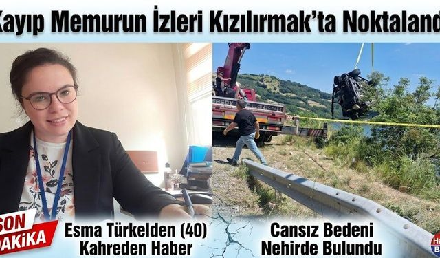 Kayıp Memurun İzleri Kızılırmak’ta Noktalandı