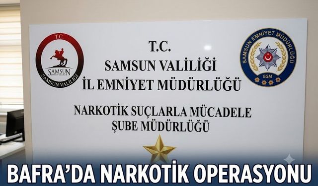 Bafra'da narkotik operasyonu