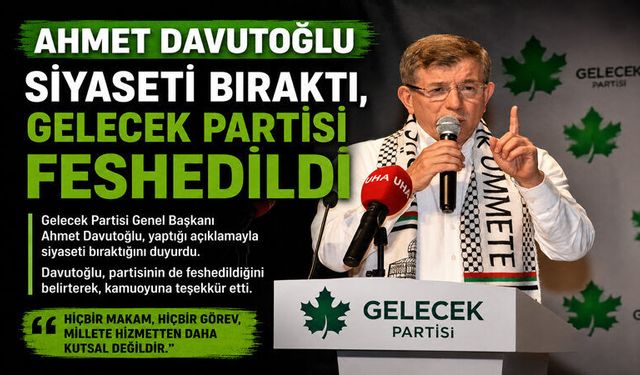 Davutoğlu Siyaseti Bıraktı, Gelecek Partisi Feshedildi