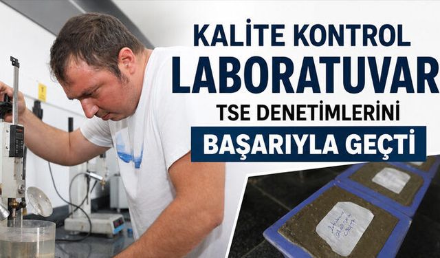 Kalite Kontrol Laboratuvarı TSE denetimlerini başarıyla geçti
