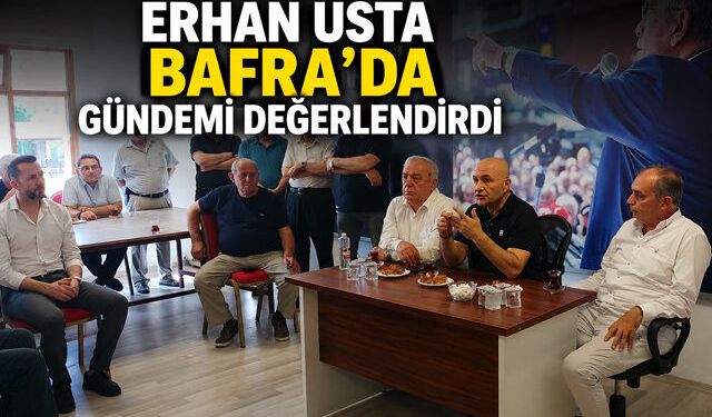 Usta’dan Bafra’da ‘Çerçeve Yasa’ Açıklaması