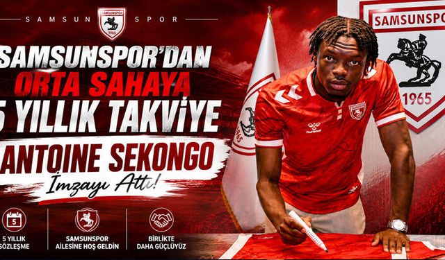 Samsunspor Antoine Sekongo İmzayı Attı!
