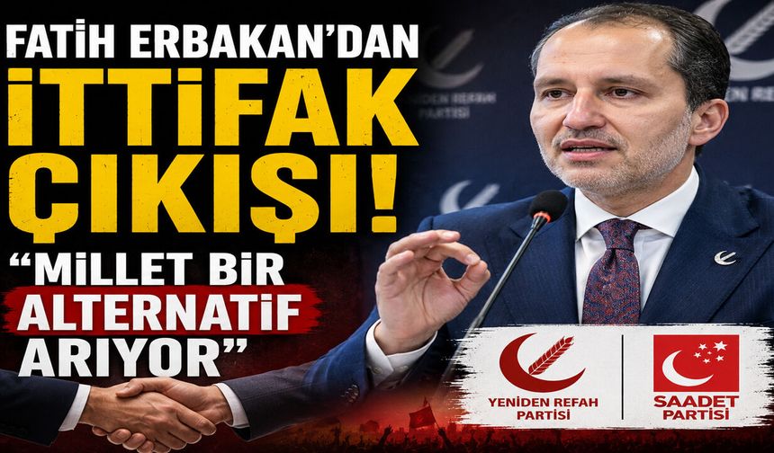 ERBAKAN “MİLLET BİR ALTERNATİF ARIYOR”