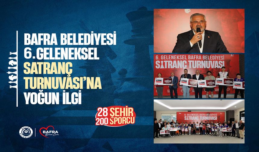 BAFRA BELEDİYESİ 6. GELENEKSEL SATRANÇ TURNUVASI’NA YOĞUN İLGİ