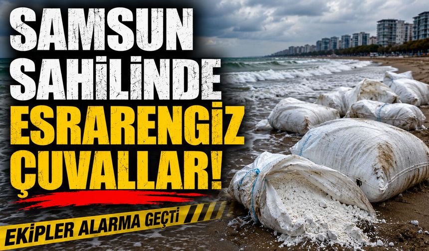 Samsun Sahilinde Esrarengiz Çuvallar Ekipler Alarma Geçti