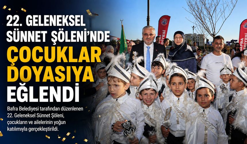 Bafra`da Sünnet şenliğinde 45 Çocuğun Mutluluğuna Ortak Olundu