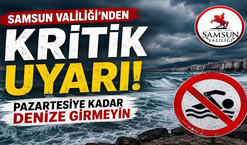 Samsun Valiliği’nden Kritik Uyarı