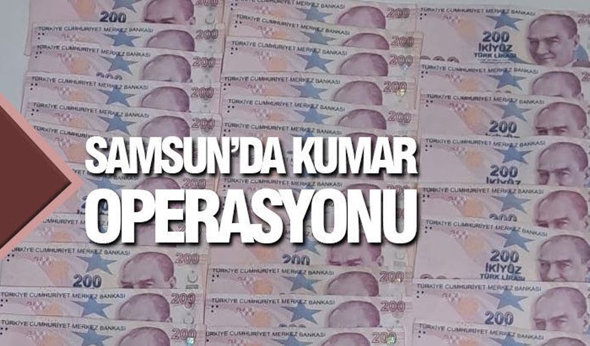 Samsun'da kumar oynayan kişilere ceza!