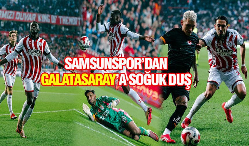 Galatasaray, Samsun'da şok yaşadı 4-1
