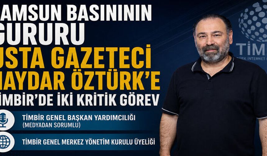 Gazeteci Haydar Öztürk’e TİMBİR’de İki Kritik Görev