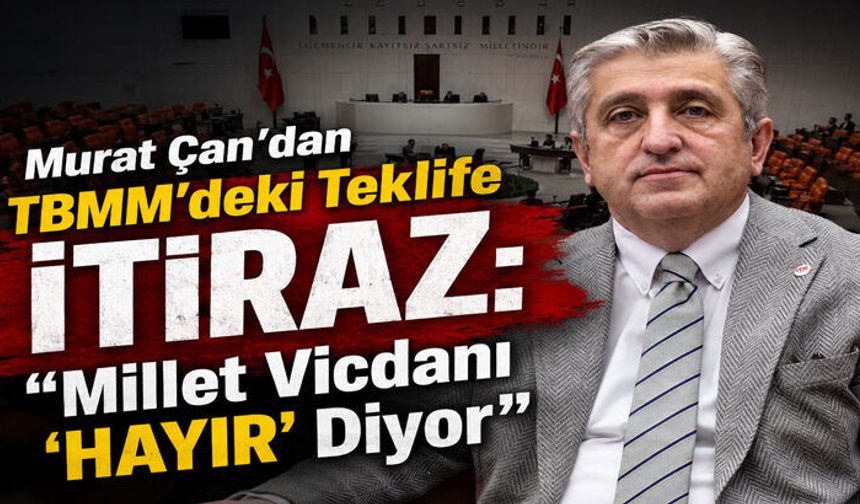 Murat Çan "Millet Vicdanı 'HAYIR' Diyor"