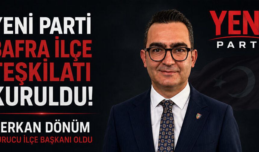 YENİ Parti Bafra İlçe Teşkilatı Kuruldu