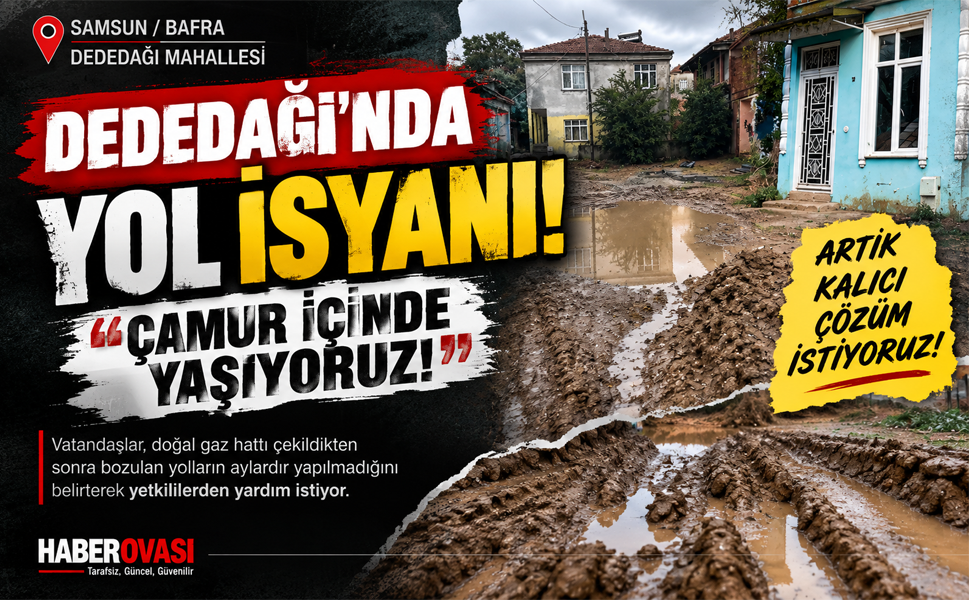 Bafra Dededağı Mahallesi’nde Yol Tepkisi