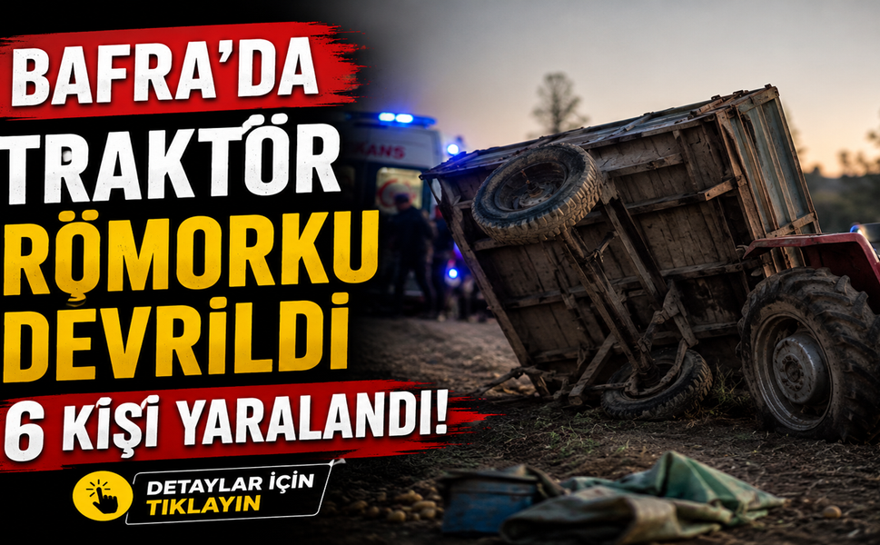 Bafra’da Traktör Römorku Devrildi