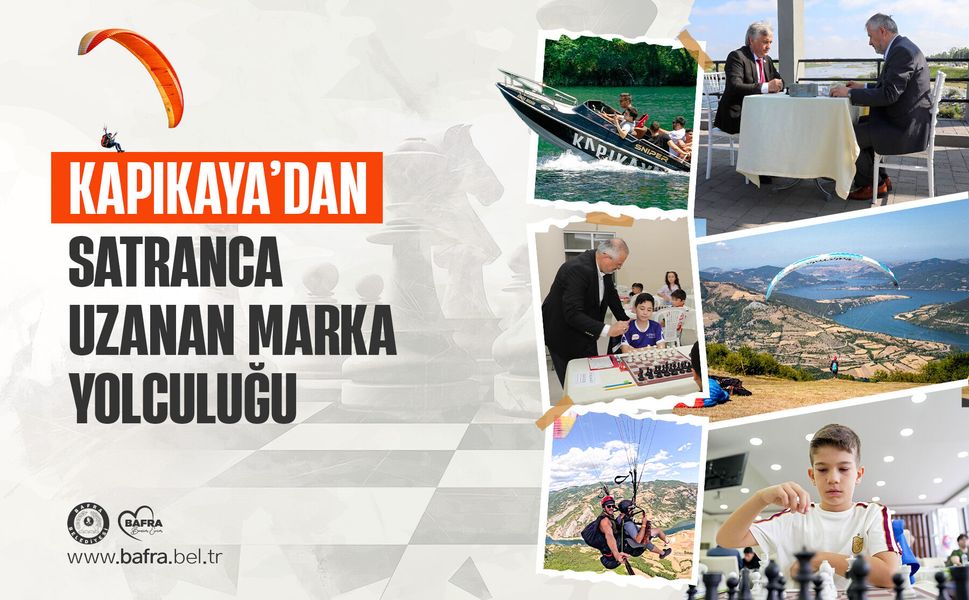 KAPIKAYA’DAN SATRANCA UZANAN MARKA YOLCULUĞU