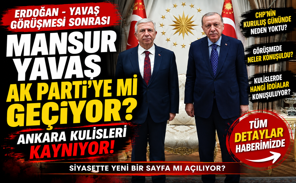 ERDOĞAN–YAVAŞ GÖRÜŞMESİ SONRASI KULİSLER KAYNIYOR
