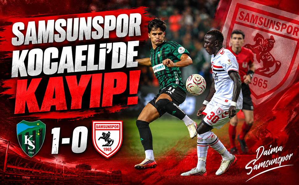 SAMSUNSPOR KOCAELİ DEPLASMANINDAN PUANSIZ DÖNDÜ