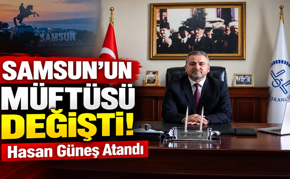 Samsun’un Müftüsü Değişti