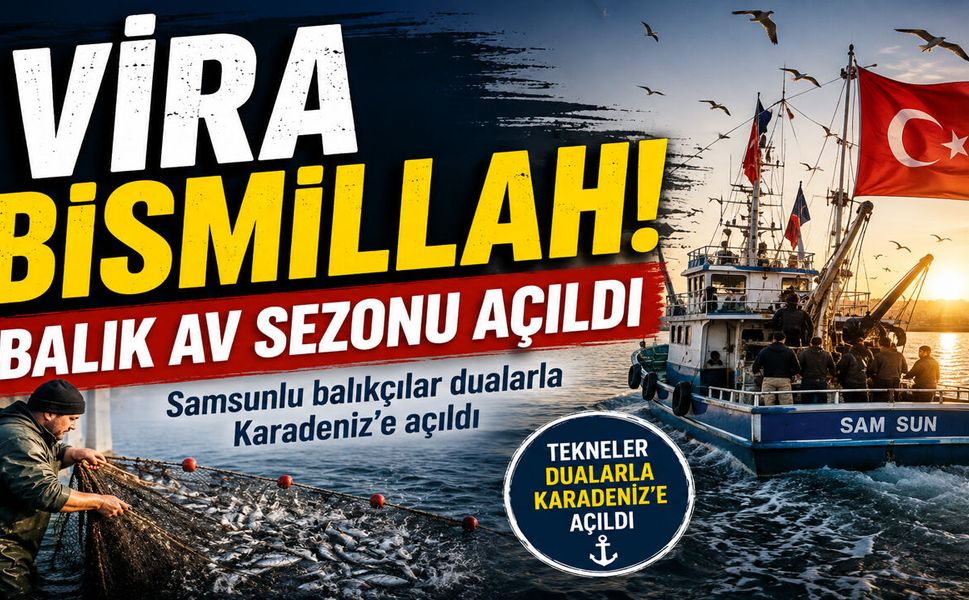 VİRA BİSMİLLAH! BALIK AV SEZONU AÇILDI