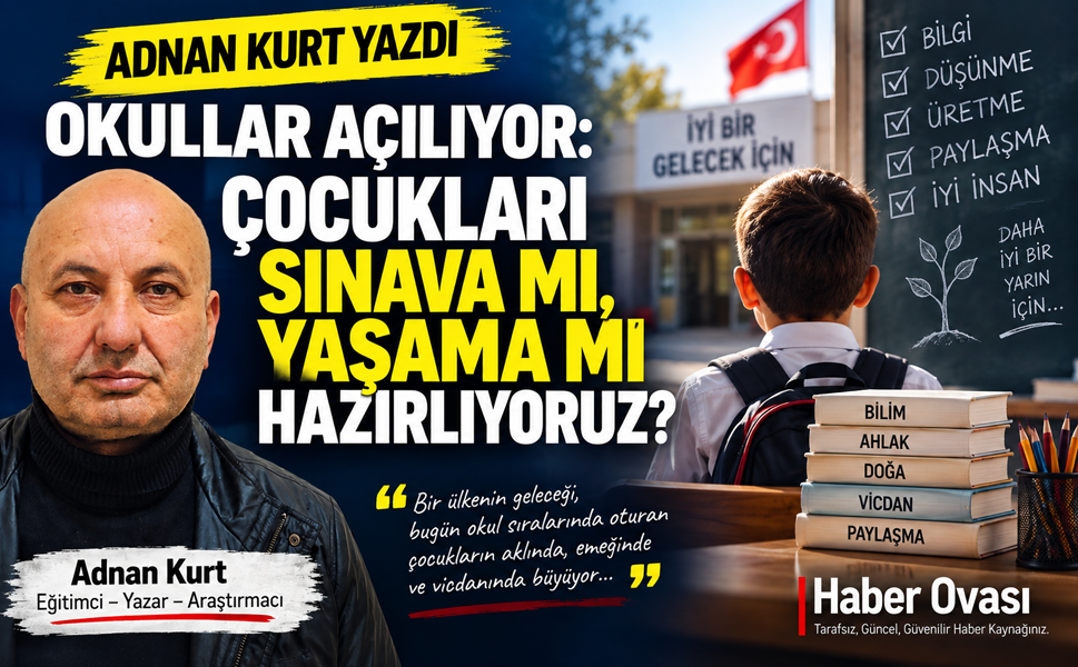 ÇOCUKLARI SINAVA MI, YAŞAMA MI HAZIRLIYORUZ?