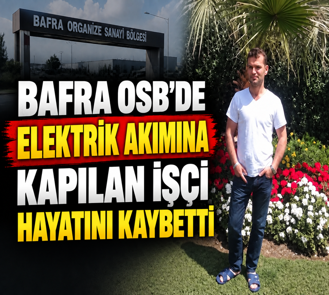Bafra`da Elektrik Akımına Kapılan İşçi Hayatını Kaybetti