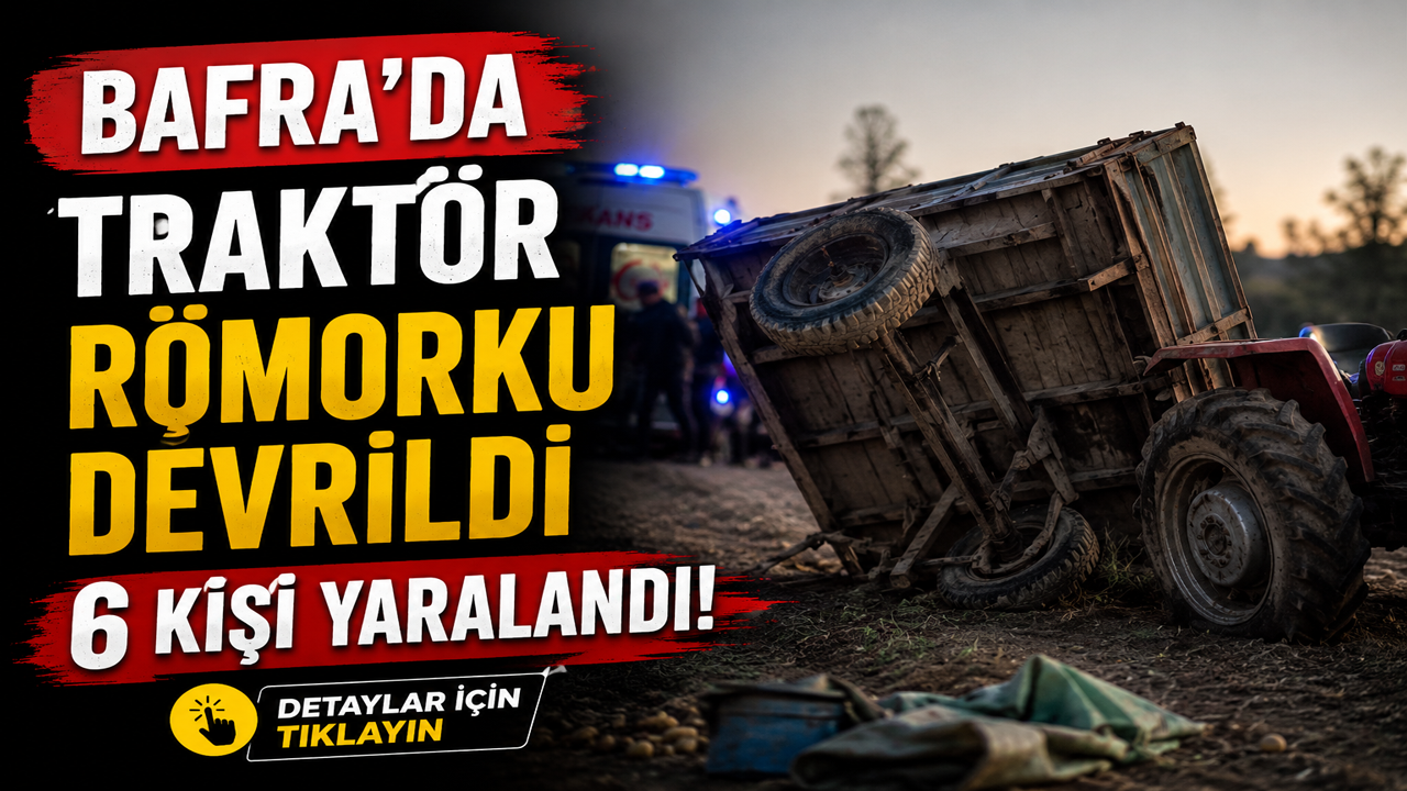 Bafra’da Traktör Römorku Devrildi