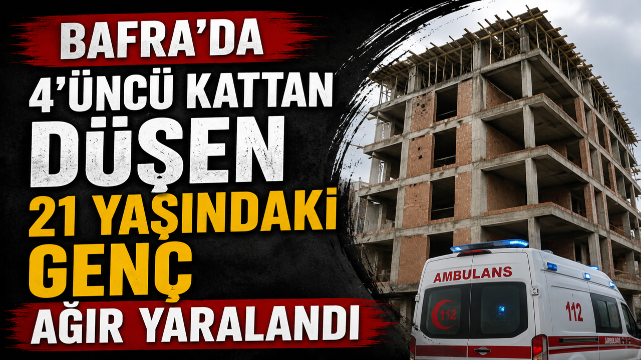 Bafra’da 4’üncü Kattan Düşen 21 Yaşındaki Genç Ağır Yaralandı